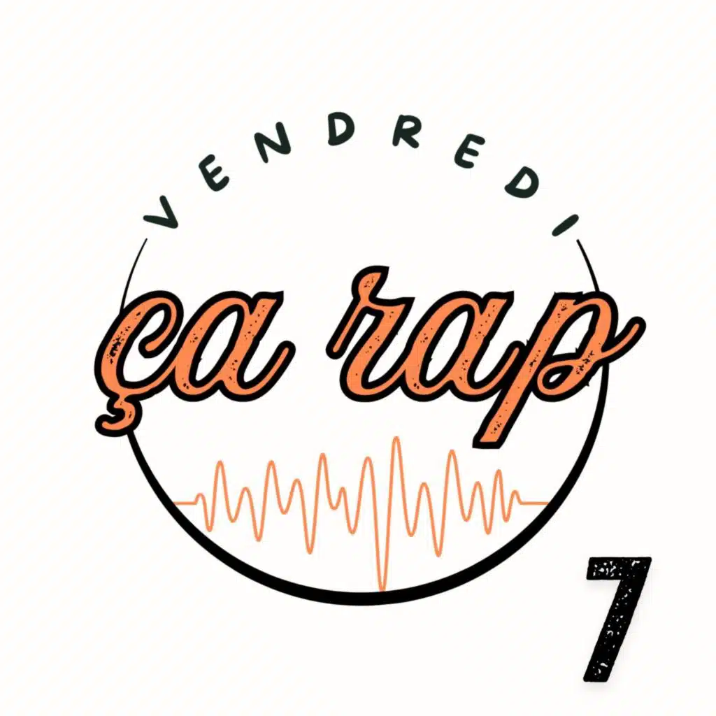 Vendredi ça rap 7