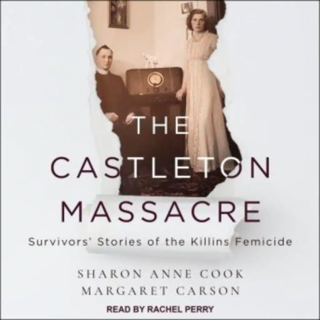 The Castleton Massacre: Survivors’ Stories of the Killins Femicide by Sharon Anne Cook, Margaret Carson