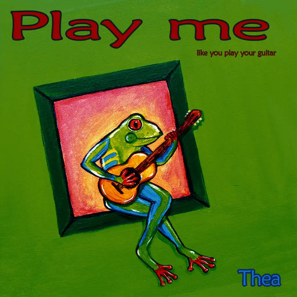 Play Me - Like You Play Your Guitar