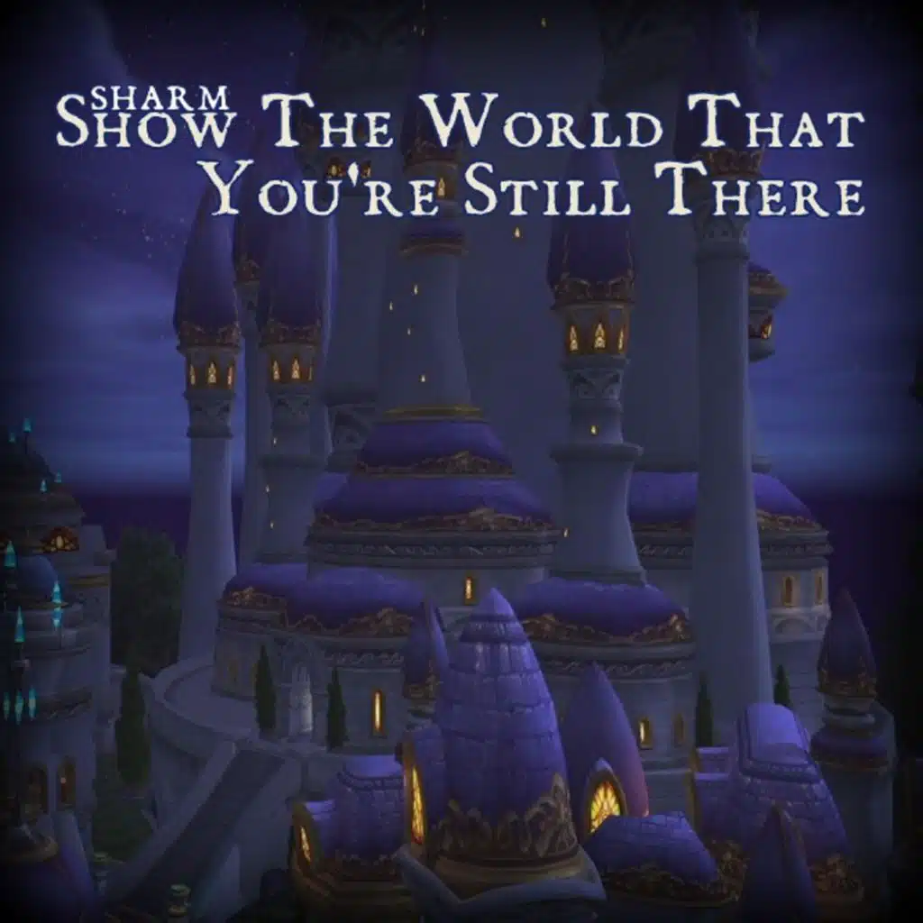 Show The World That You're Still There (feat. Ysthariel, Arkady Rose & Barthélémy Dworkin)