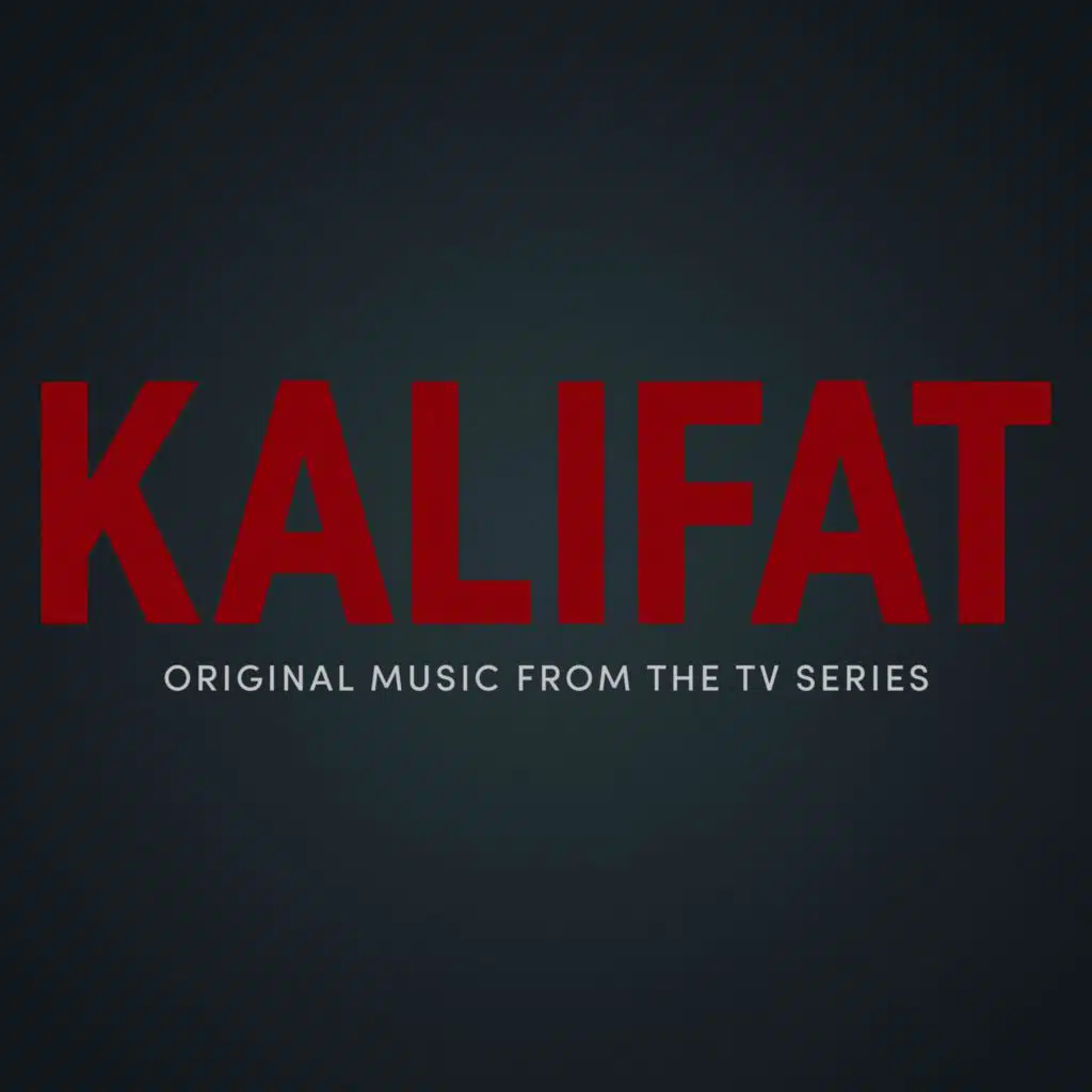 Kalifat / Caliphate (Original Series Soundtrack)