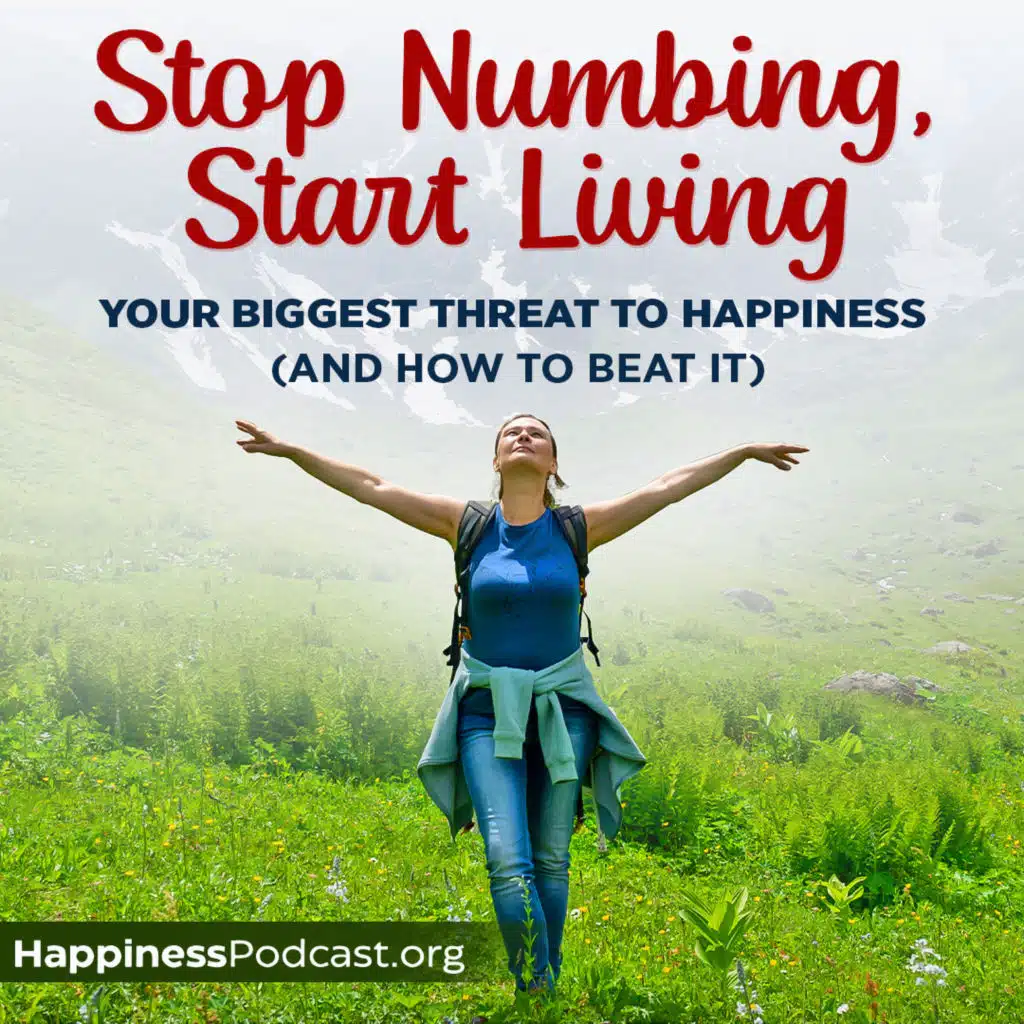 #559 Stop Numbing, Start Living