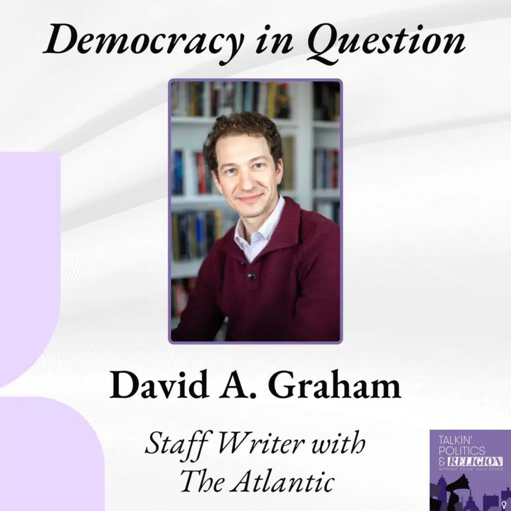 Is Democracy Backsliding? David A. Graham on Power, Press, and What Comes Next