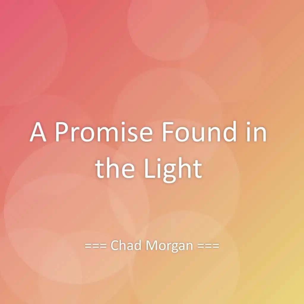 A Promise Found in the Light