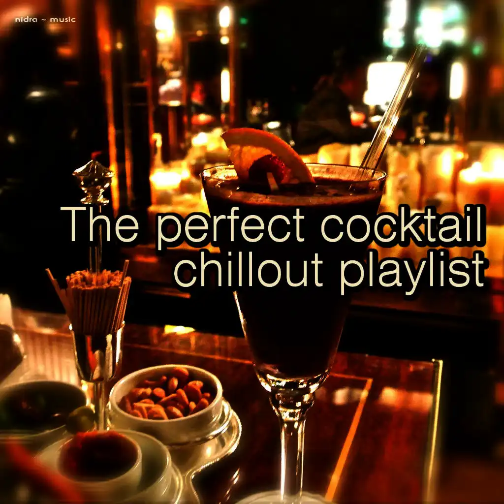 The Perfect Cocktail Chillout Playlist