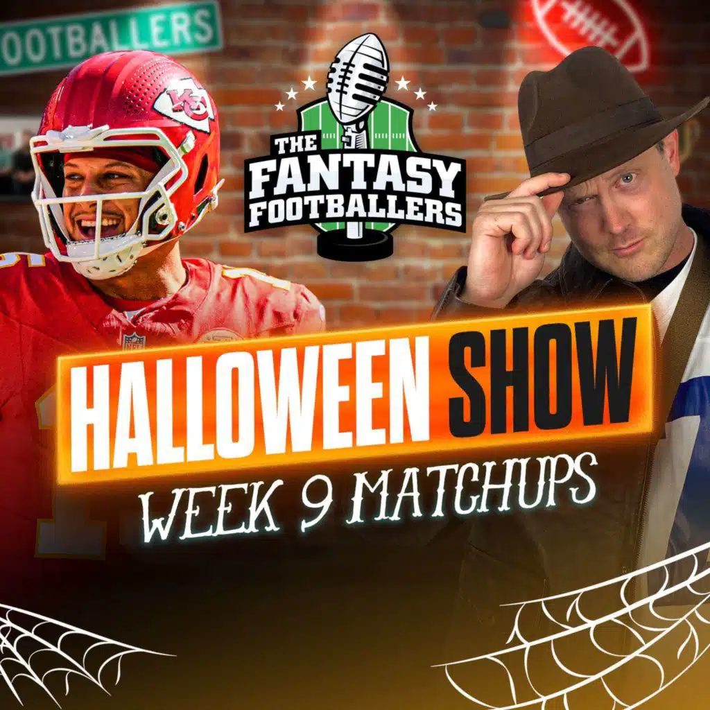 Fantasy Football - Halloween Show! + Week 9 Matchups, WHOOOOOOOOO!!!!! - Podcast for 10/31