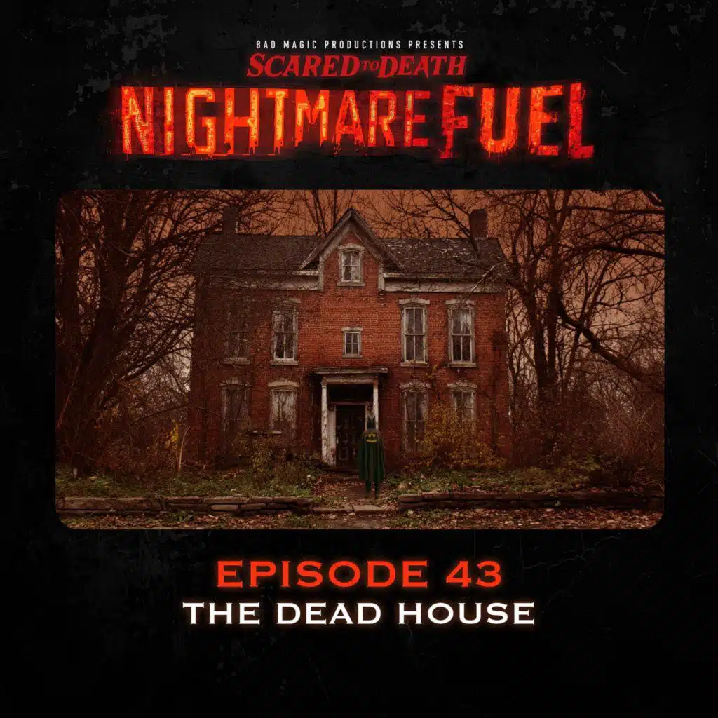 Nightmare Fuel #43: The Dead House