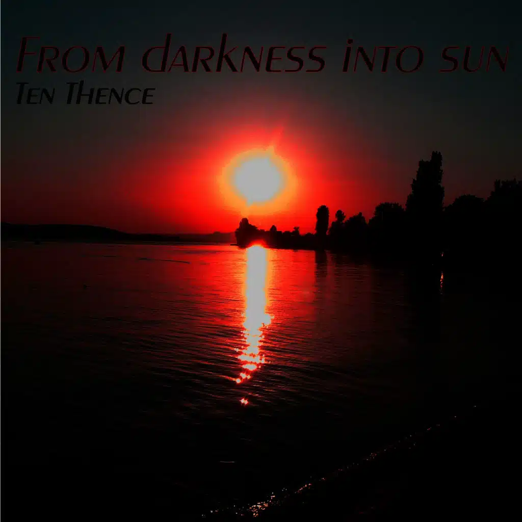 From Darkness into Sun