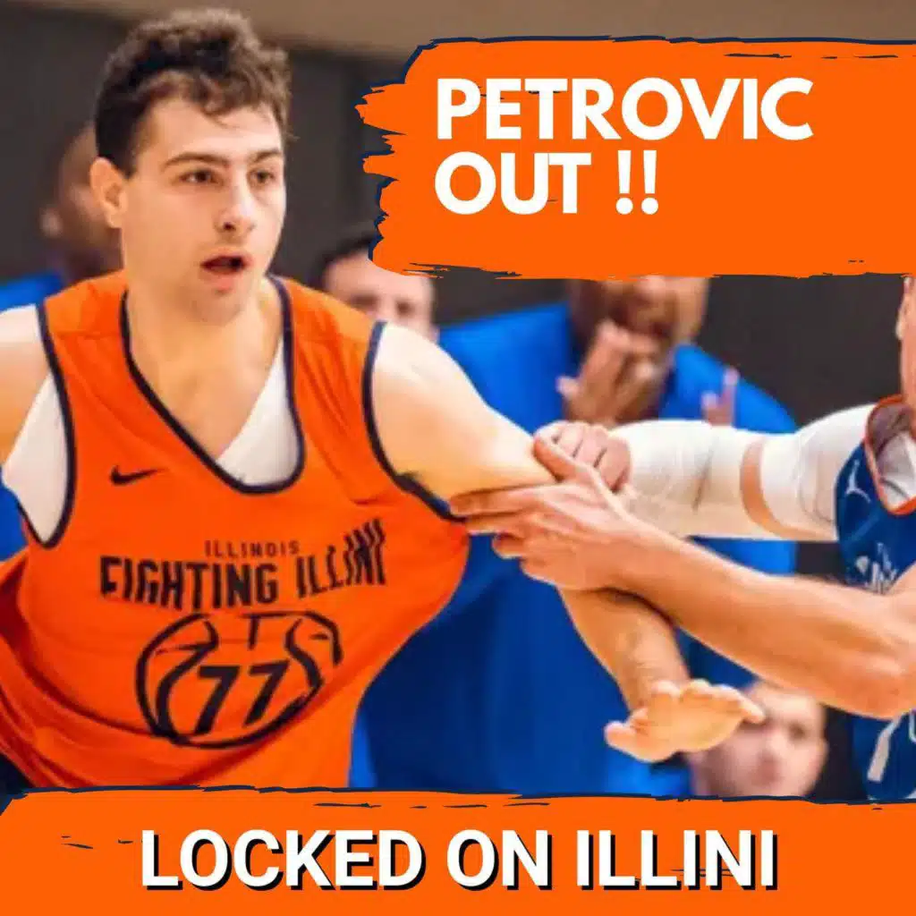 BREAKING: Mihailo Petrovic OUT for Illini Season Opener! | What It Means | Illini Podcast