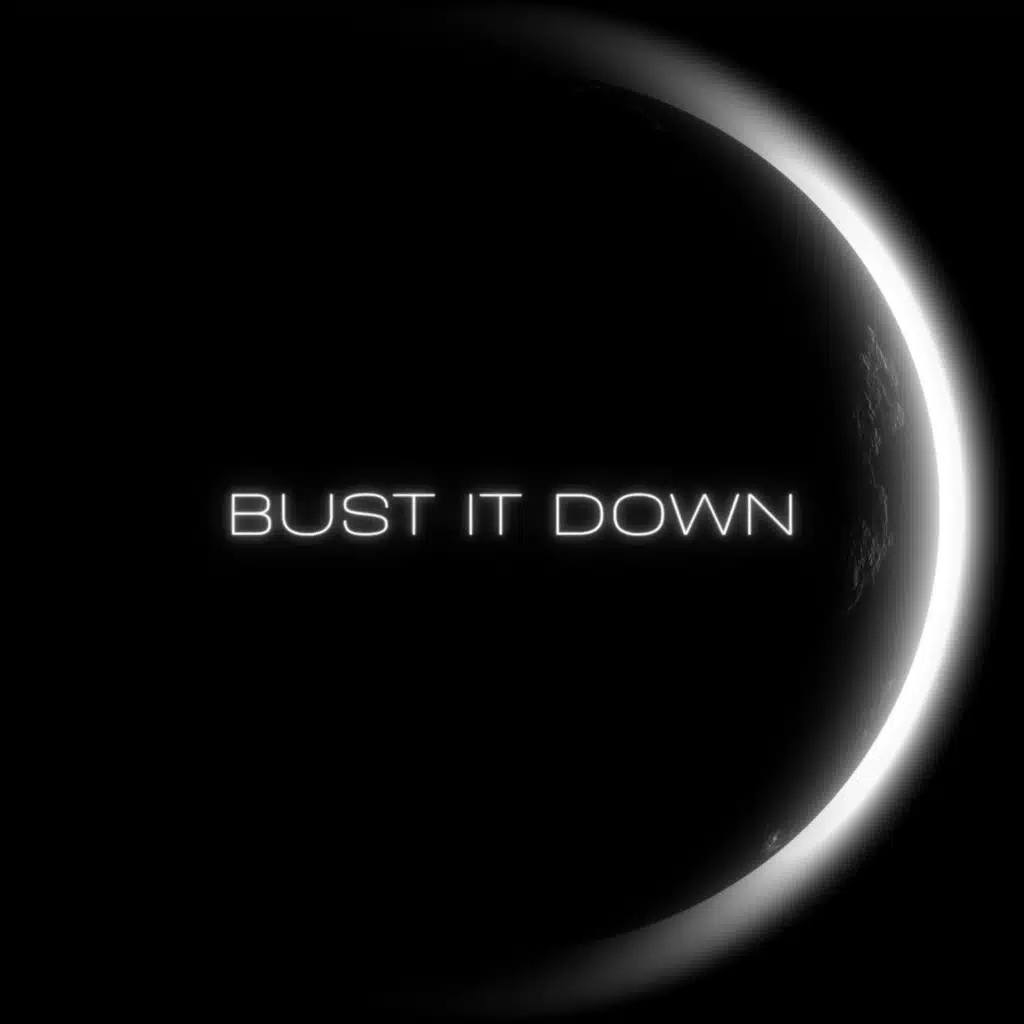 BUST IT DOWN