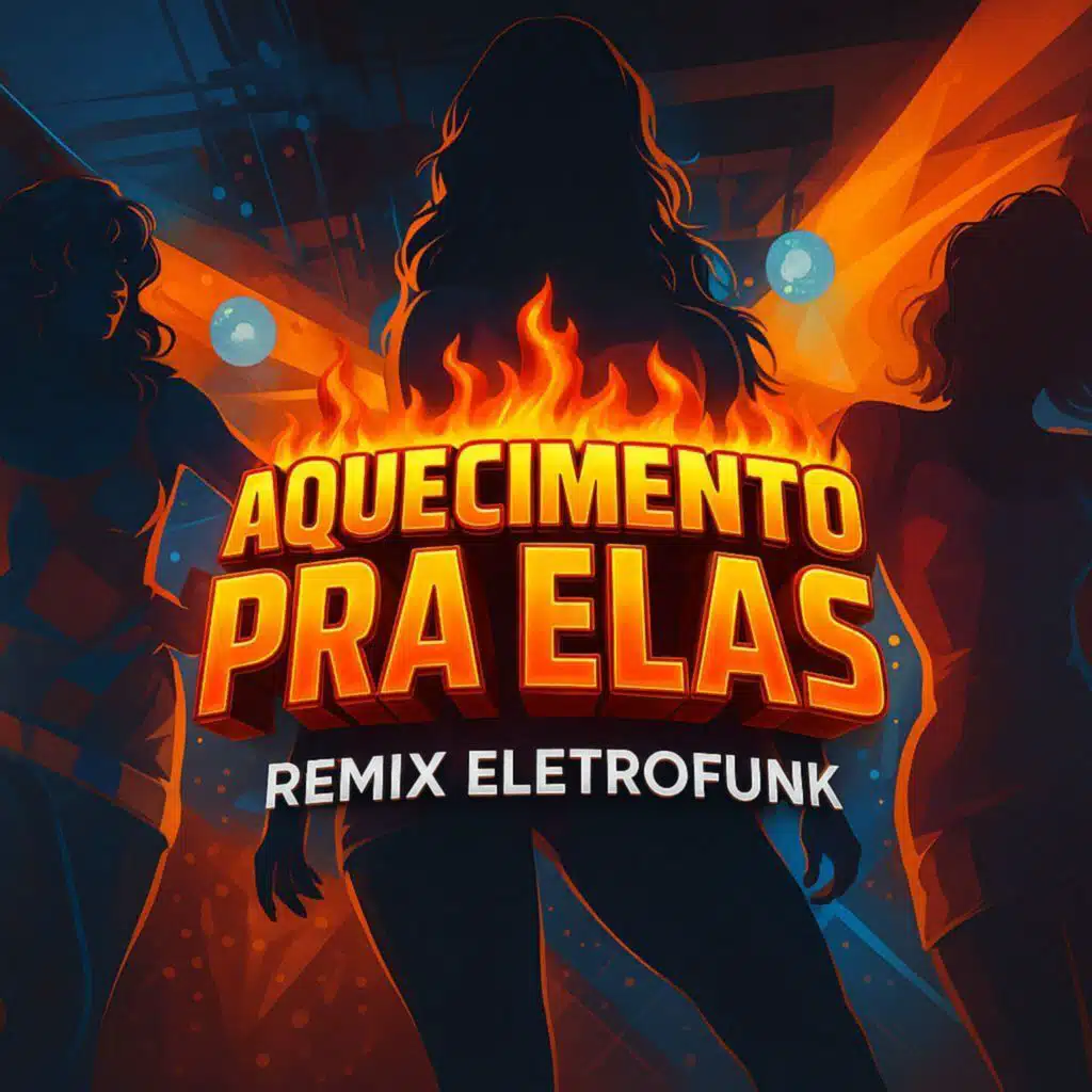 Aquecimento pra Elas (Eletrofunk Remix)