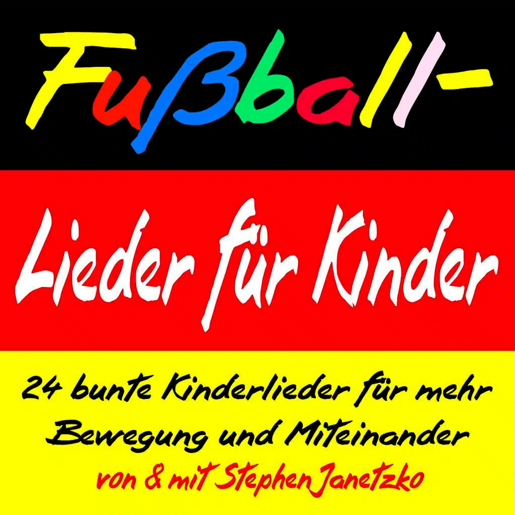 Fußball-Lieder für Kinder - 24 bunte Kinderlieder für mehr Bewegung und Miteinander