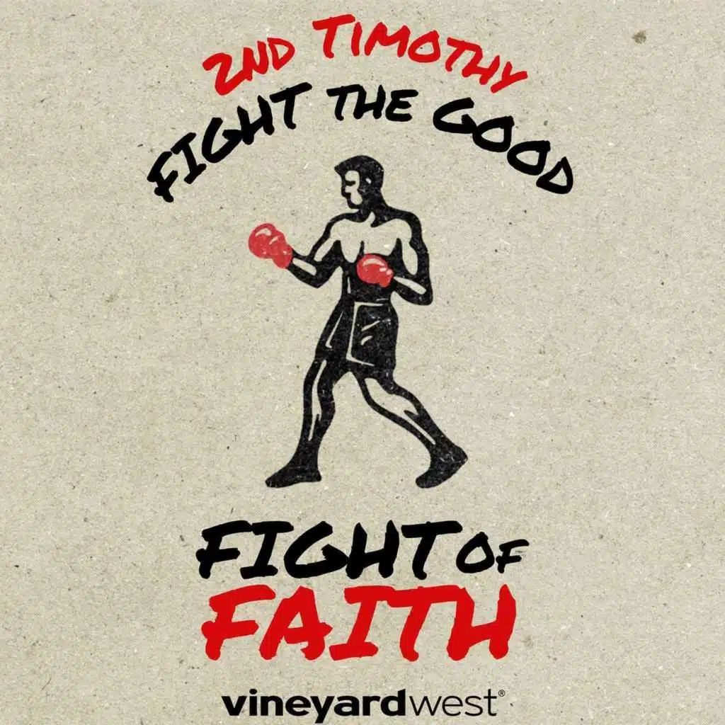 Fight: 2 Timothy 2:1-13