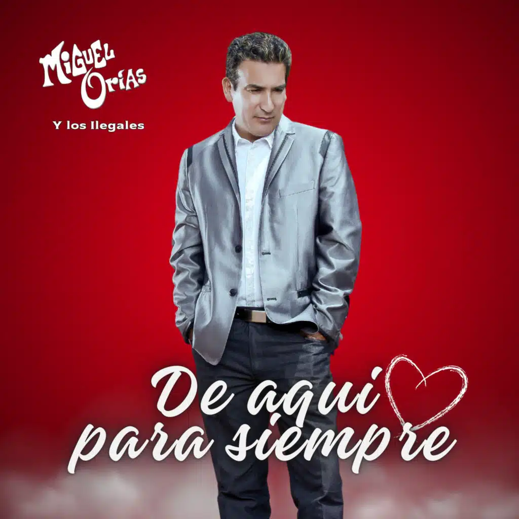 De Aquí Para Siempre (feat. Los Ilegales)