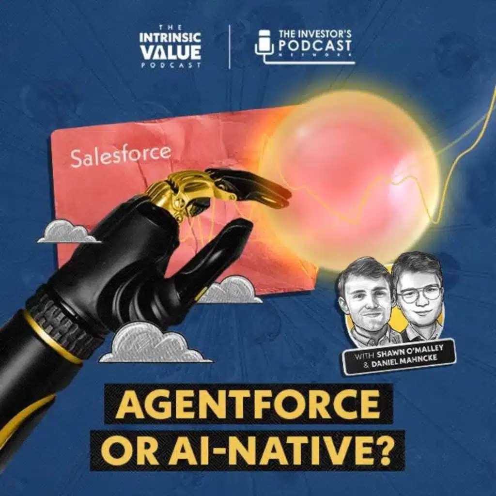TIVP044: Salesforce (CRM): Agentforce or AI-Native? w/ Daniel Mahncke & Shawn O’Malley