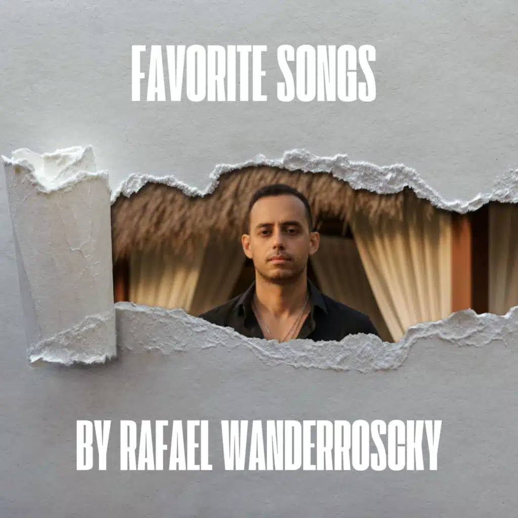 Favorite songs by Rafael Wanderroscky