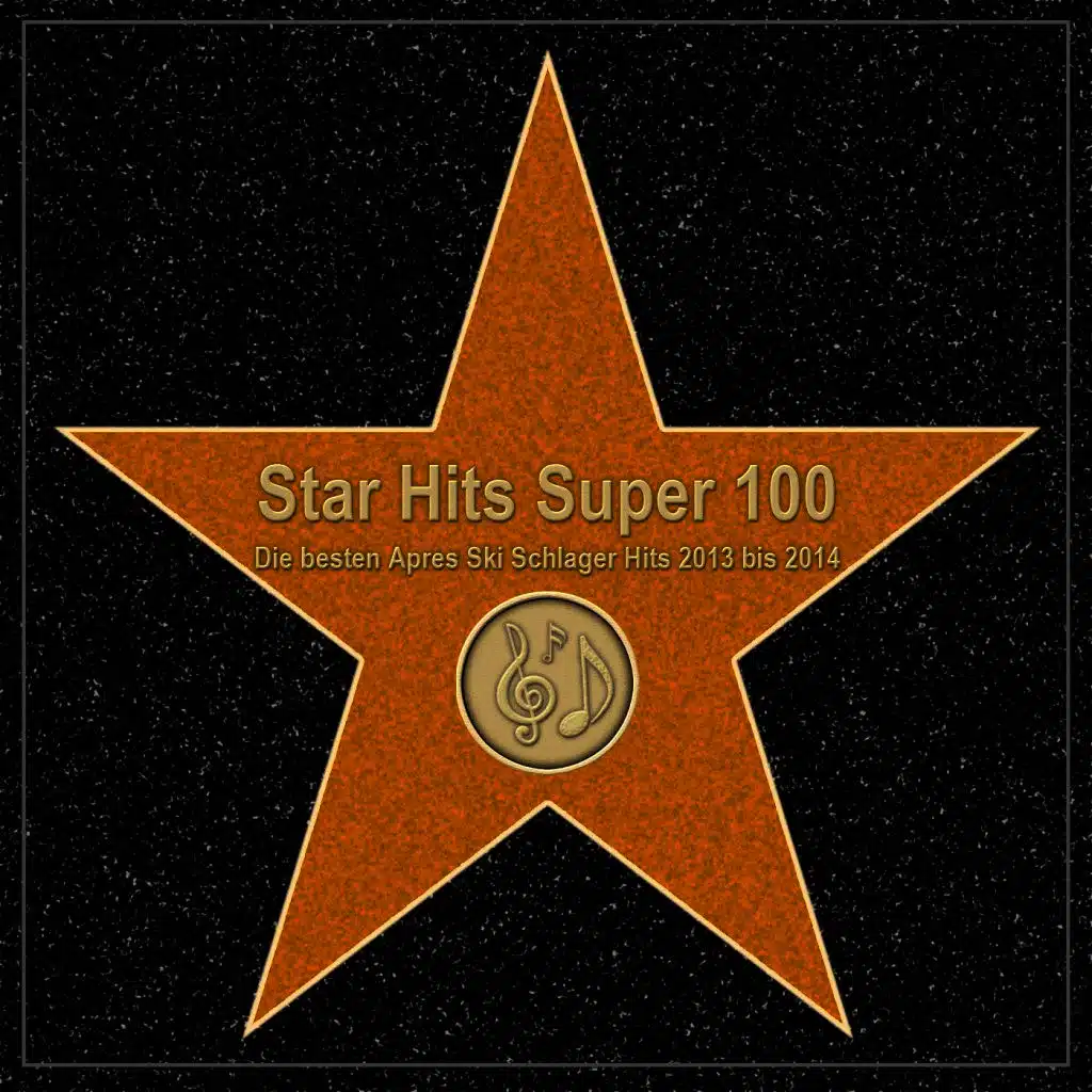 Star Hits Super 100 – Die besten Après Ski Schlager Hits 2013 bis 2014