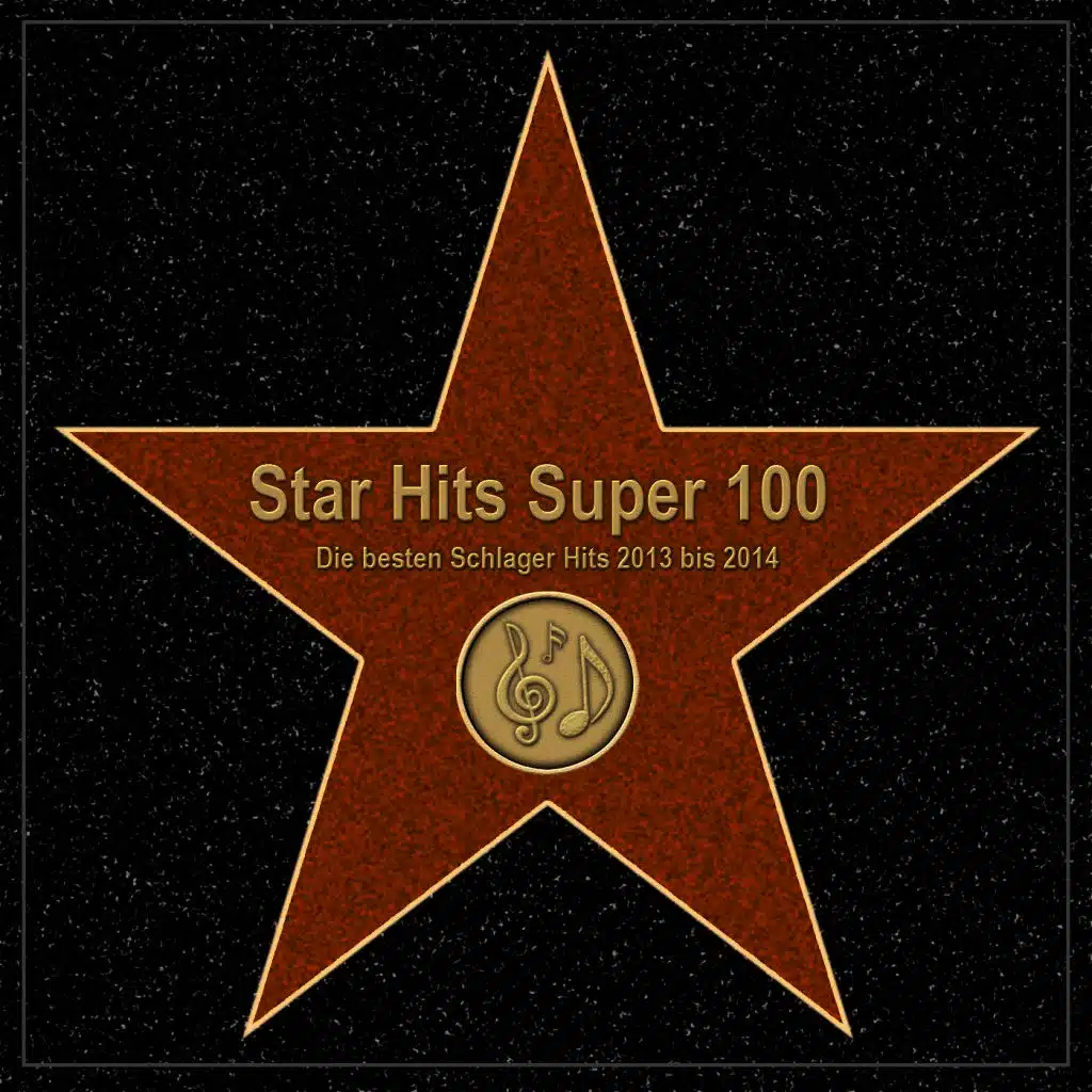 Star Hits Super 100 – Die besten Schlager Hits 2013 bis 2014