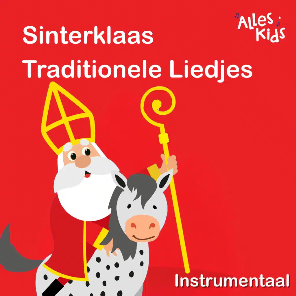 Alles Kids, Sinterklaasliedjes Alles Kids & Kinderliedjes Om Mee Te Zingen