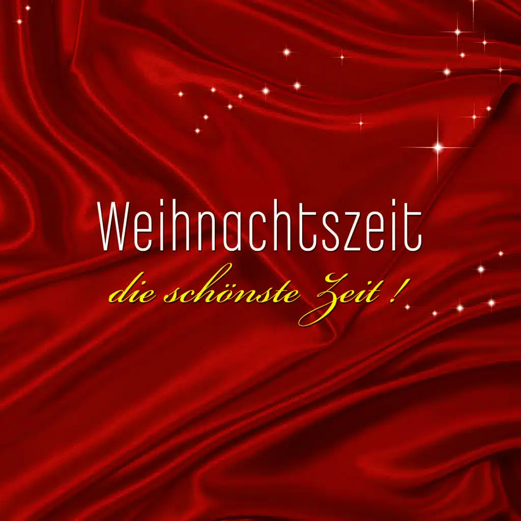 Weihnachtszeit, Die Schönste Zeit!