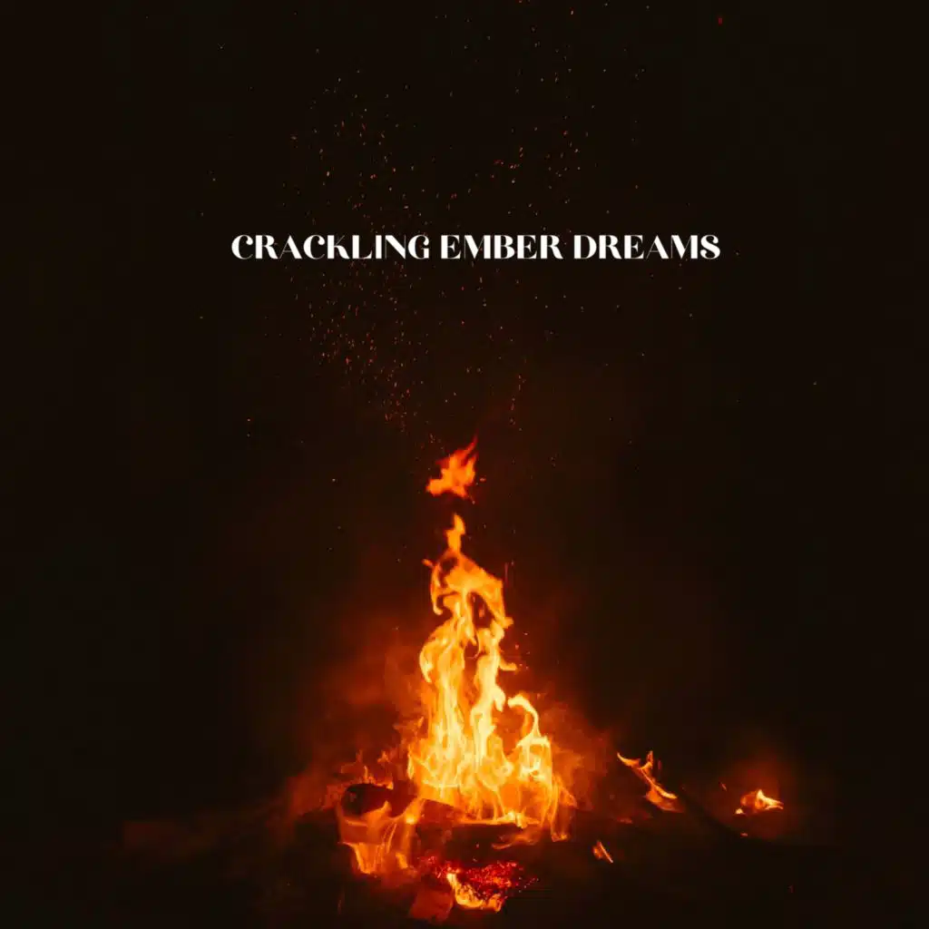 Crackling Ember Dreams