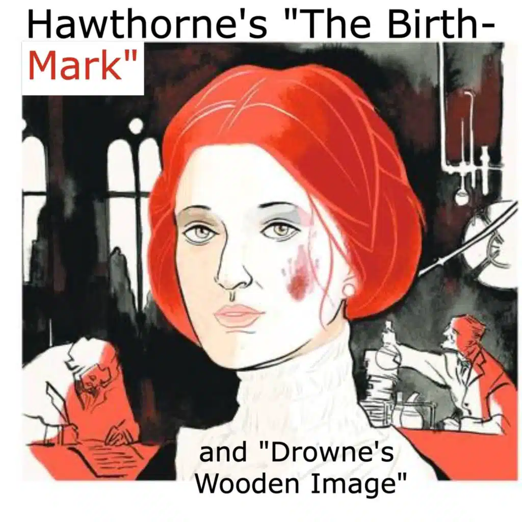 Spirit Unbound in Hawthorne’s “The Birth-Mark” and “Drowne’s Wooden Image”