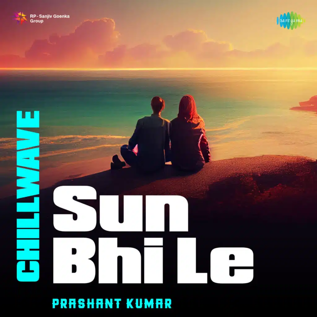 Sun Bhi Le (Chillwave) [feat. Prashant Kumar]