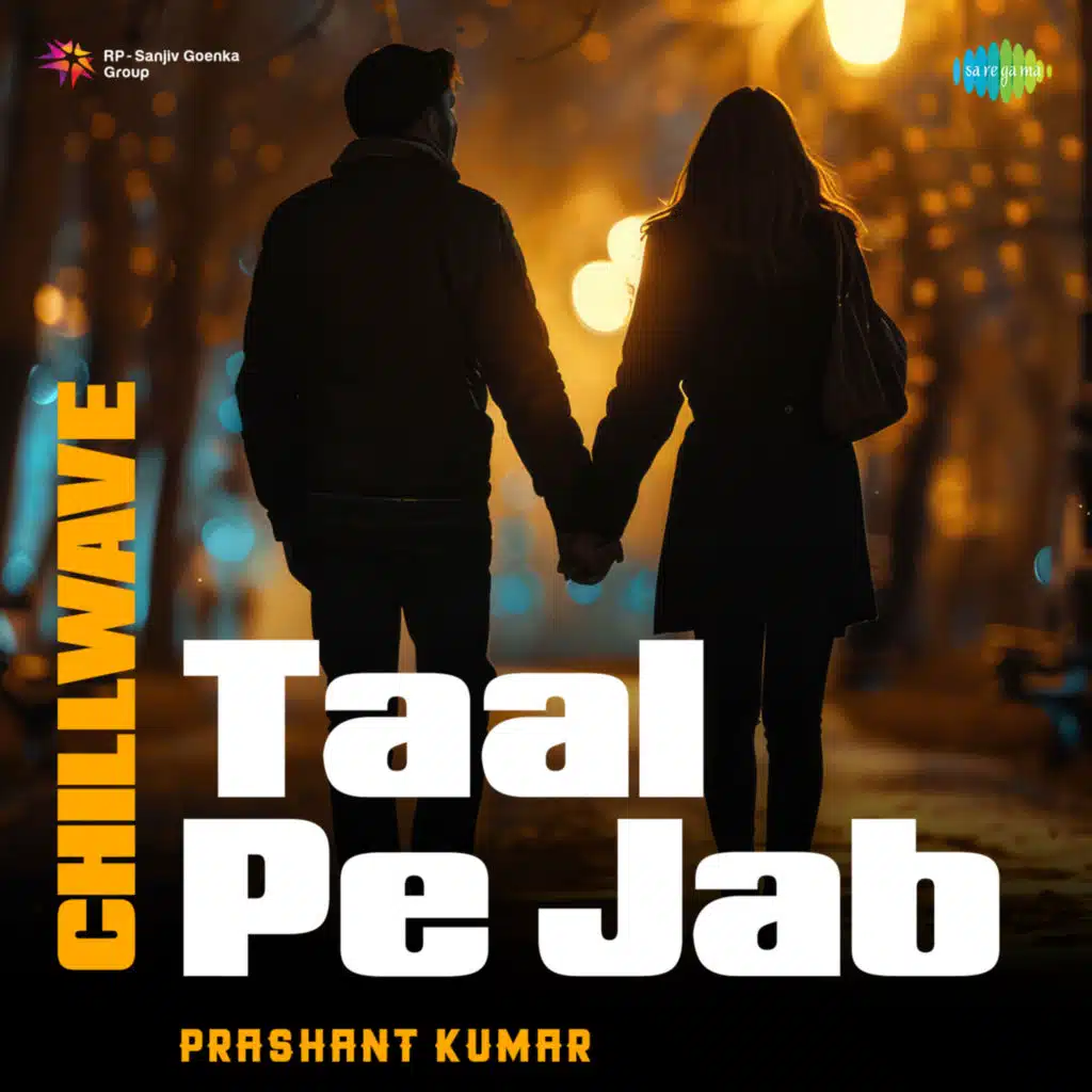 Taal Pe Jab (Chillwave) [feat. Prashant Kumar]