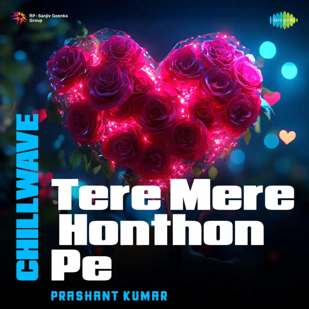 Tere Mere Honthon Pe (Chillwave) [feat. Prashant Kumar]
