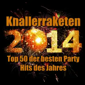 Knallerraketen 2014 - Top 50 der besten Party Hits des Jahres