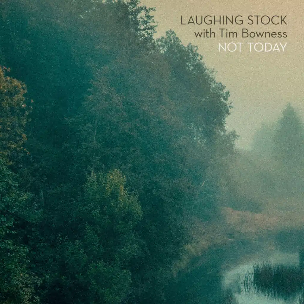 Not Today (feat. Tim Bowness)