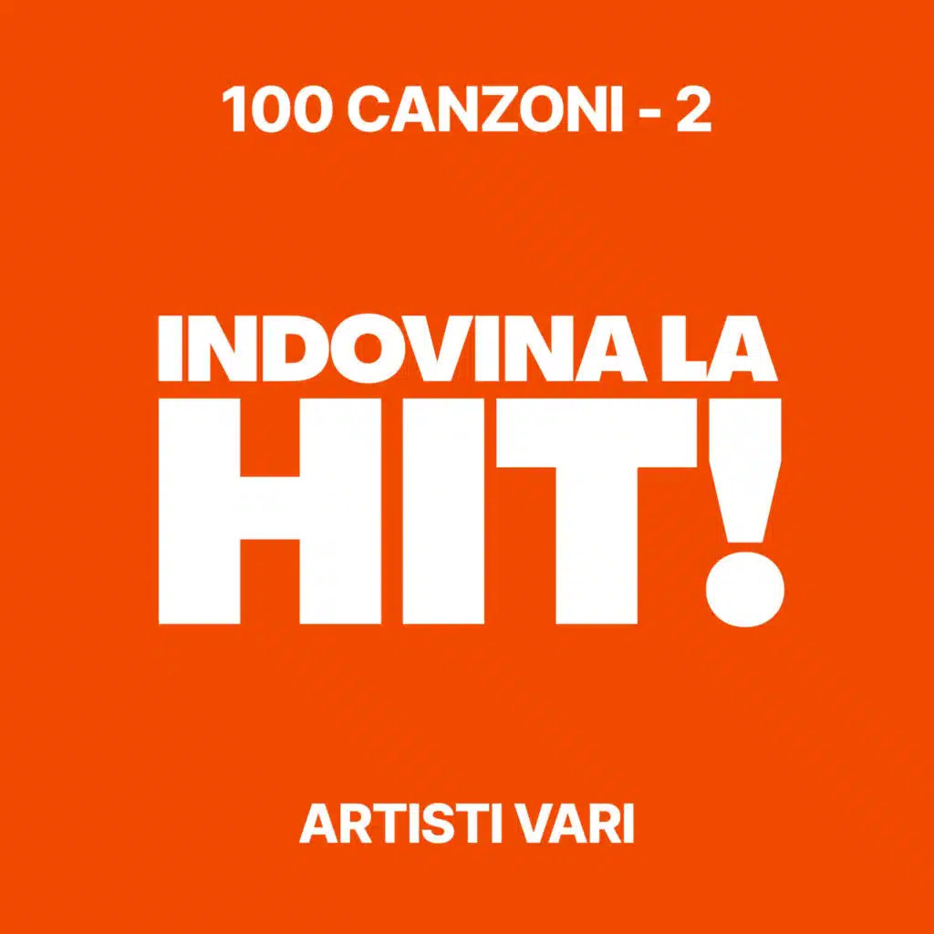 Indovina la Hit! 100 canzoni - 2