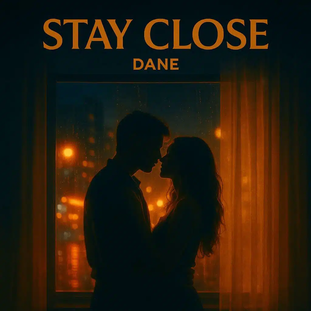 Stay close