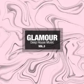 Glamour Deep House Music, Vol. 3
