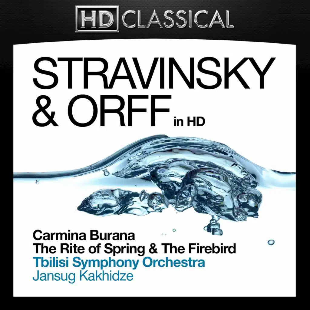 Stravinsky and Orff in High Definition: Carmina Burana, The Rite of Spring and The Firebird