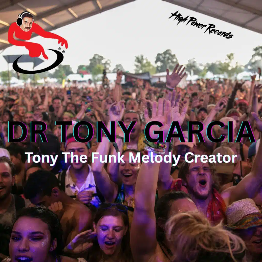 Dr Tony Garcia (Tony the Funk melody Creator)