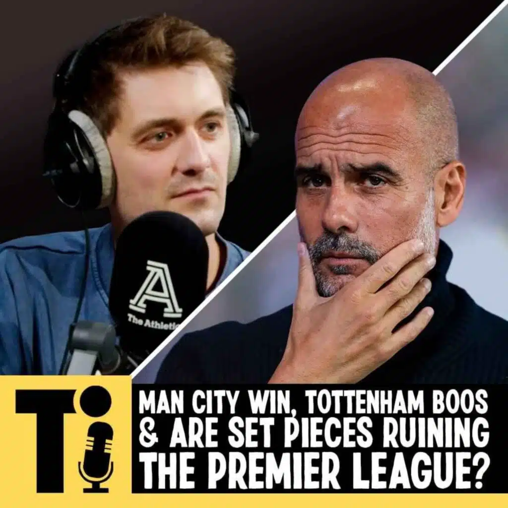 Man City win, Tottenham boos & are set pieces ruining the Premier League?