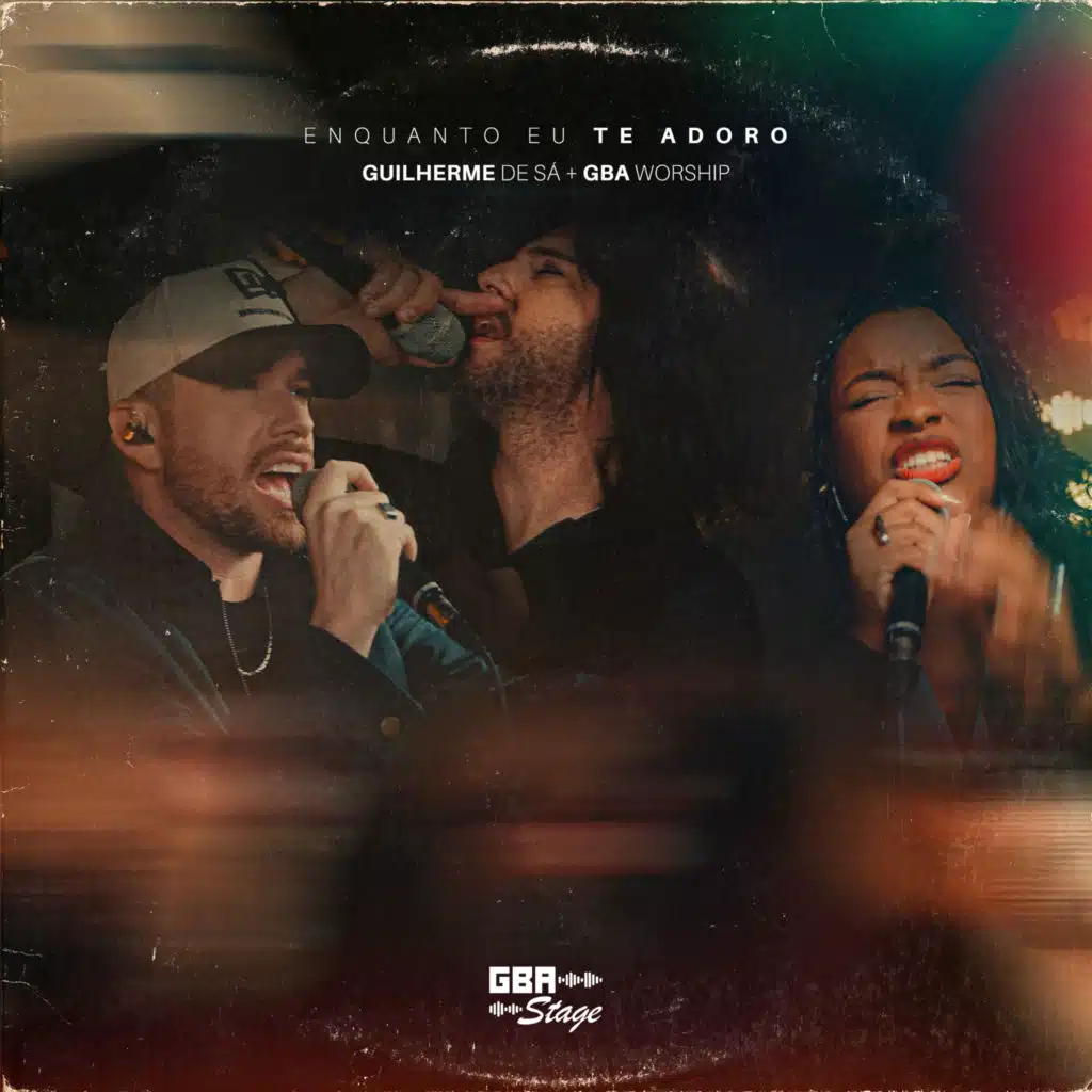 Guilherme de Sá, GBA Worship, GBA Stage & André Cavalcante
