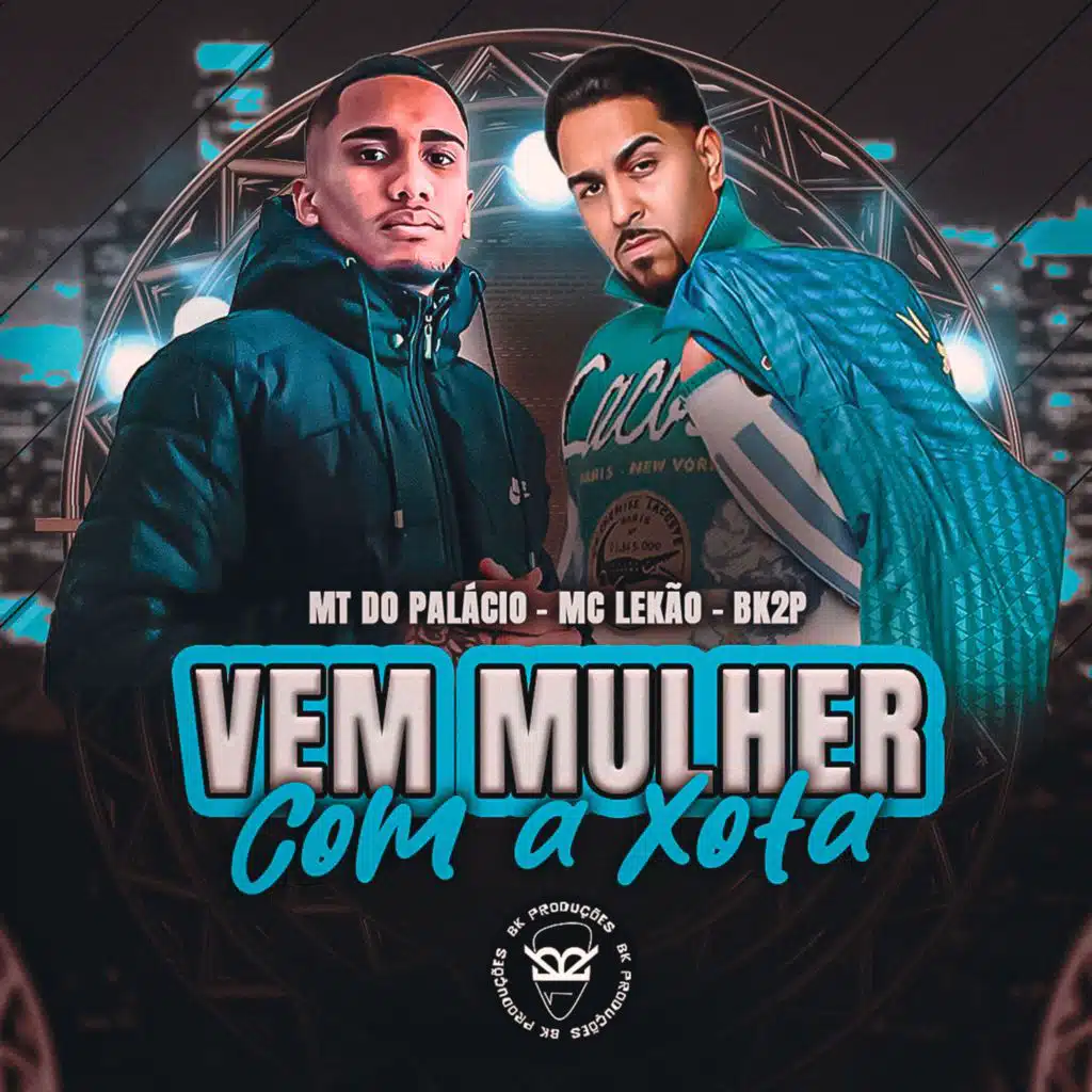 VEM MULHER COM A XOTA