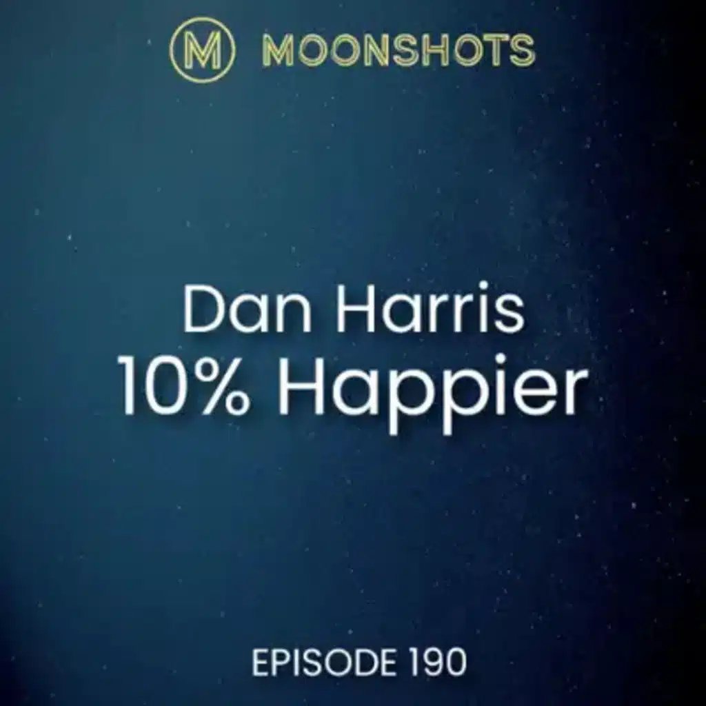 Live a Happier and Better life Mindfulness and Meditation. 10% Happier by Dan Harris