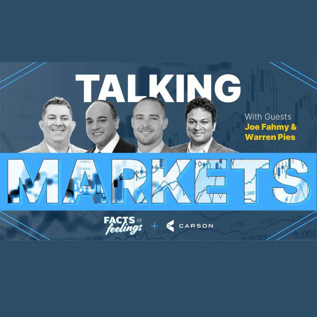 A Facts vs Feelings Special: Talking Markets With Joe Fahmy and Warren Pies