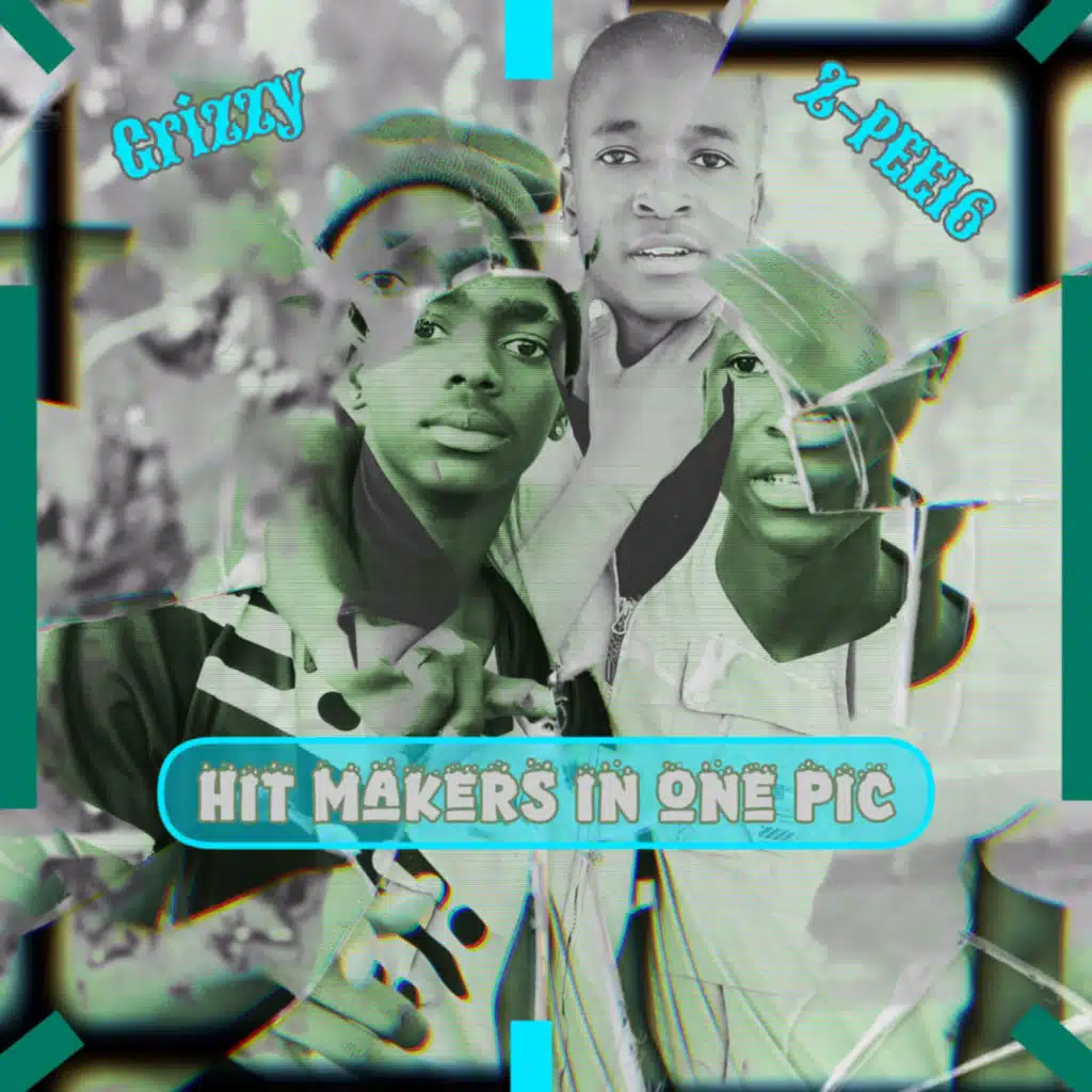 Hit Makers in One Pic (feat. Grizzy)