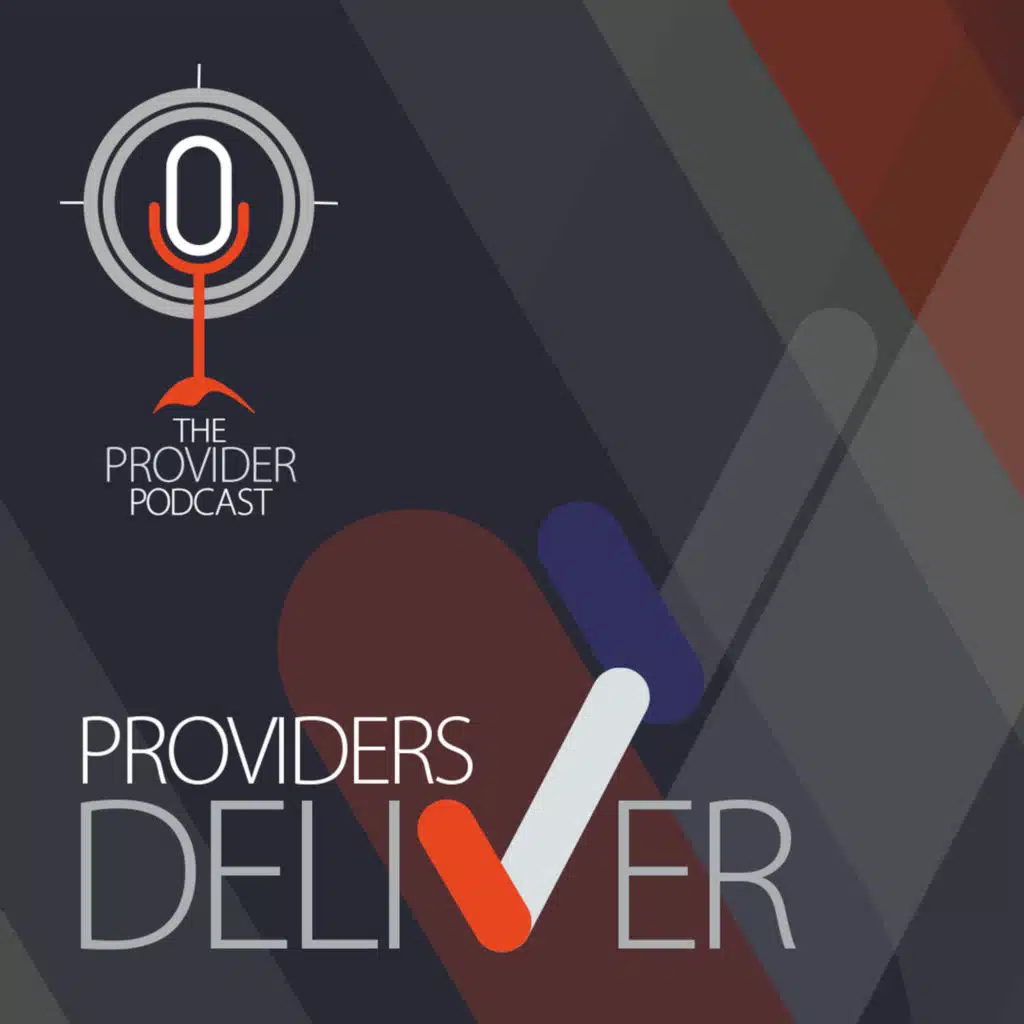 S14 Ep81: Providers Deliver: Making the three shifts business as usual
