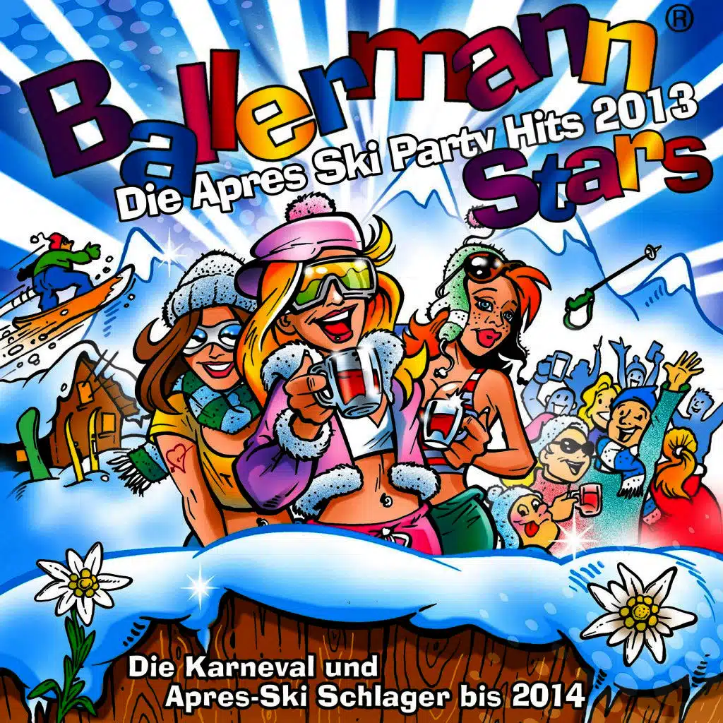 Ballermann Stars - Die Apres Ski Party Hits 2013 - Die Karneval und Apres Ski Schlager bis 2014