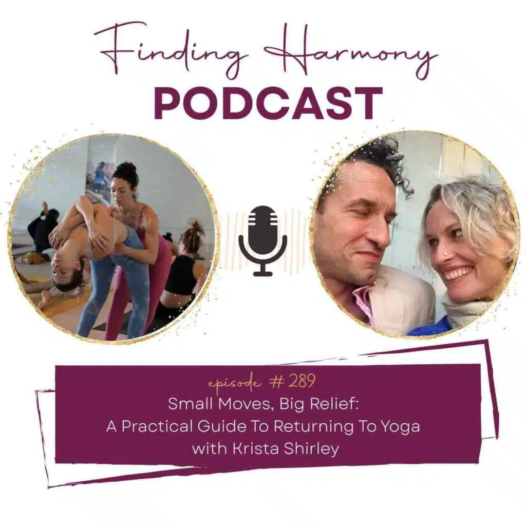 Small Moves, Big Relief:  A Practical Guide To Returning To Yoga