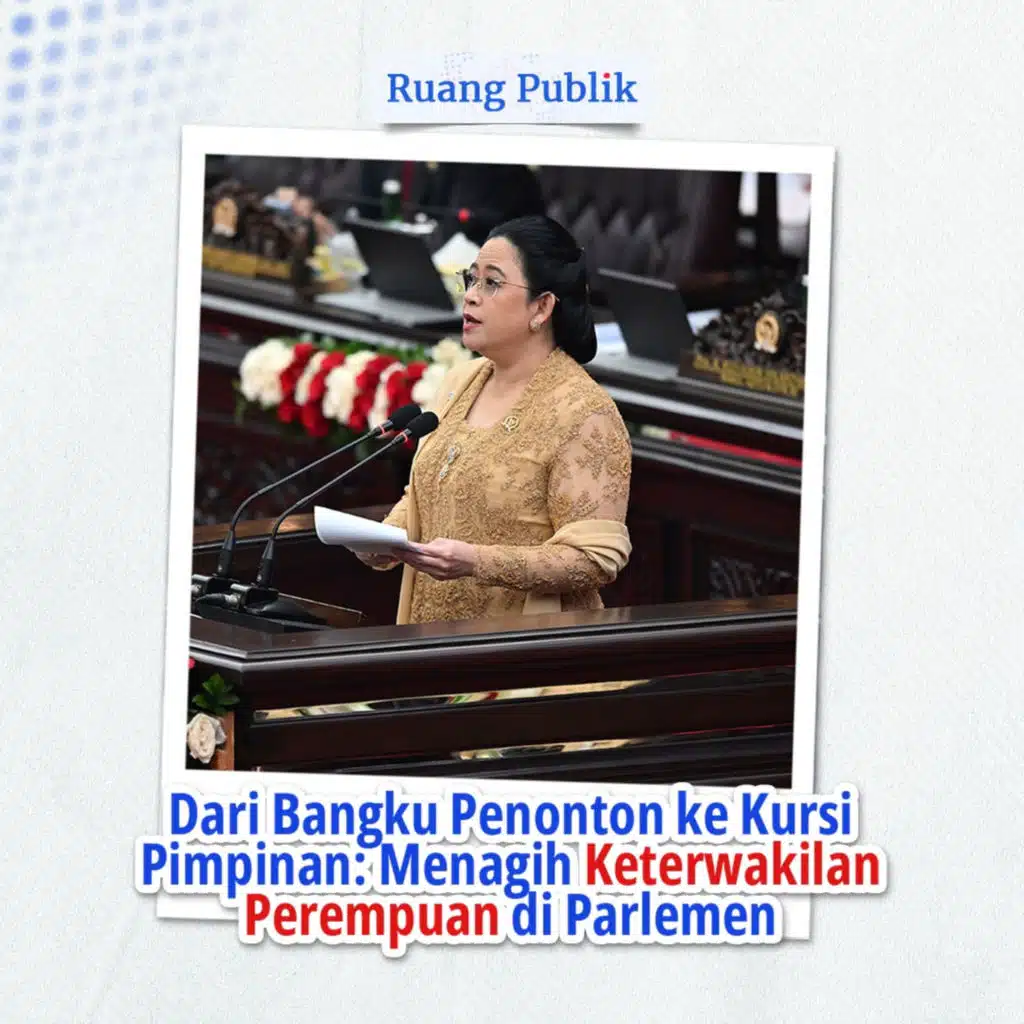 Dari Bangku Penonton ke Kursi Pimpinan: Menagih Keterwakilan Perempuan di Parlemen