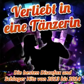 Verliebt in eine Tänzerin - Die besten Discofox und Schlager Hits von 2013 bis 2014