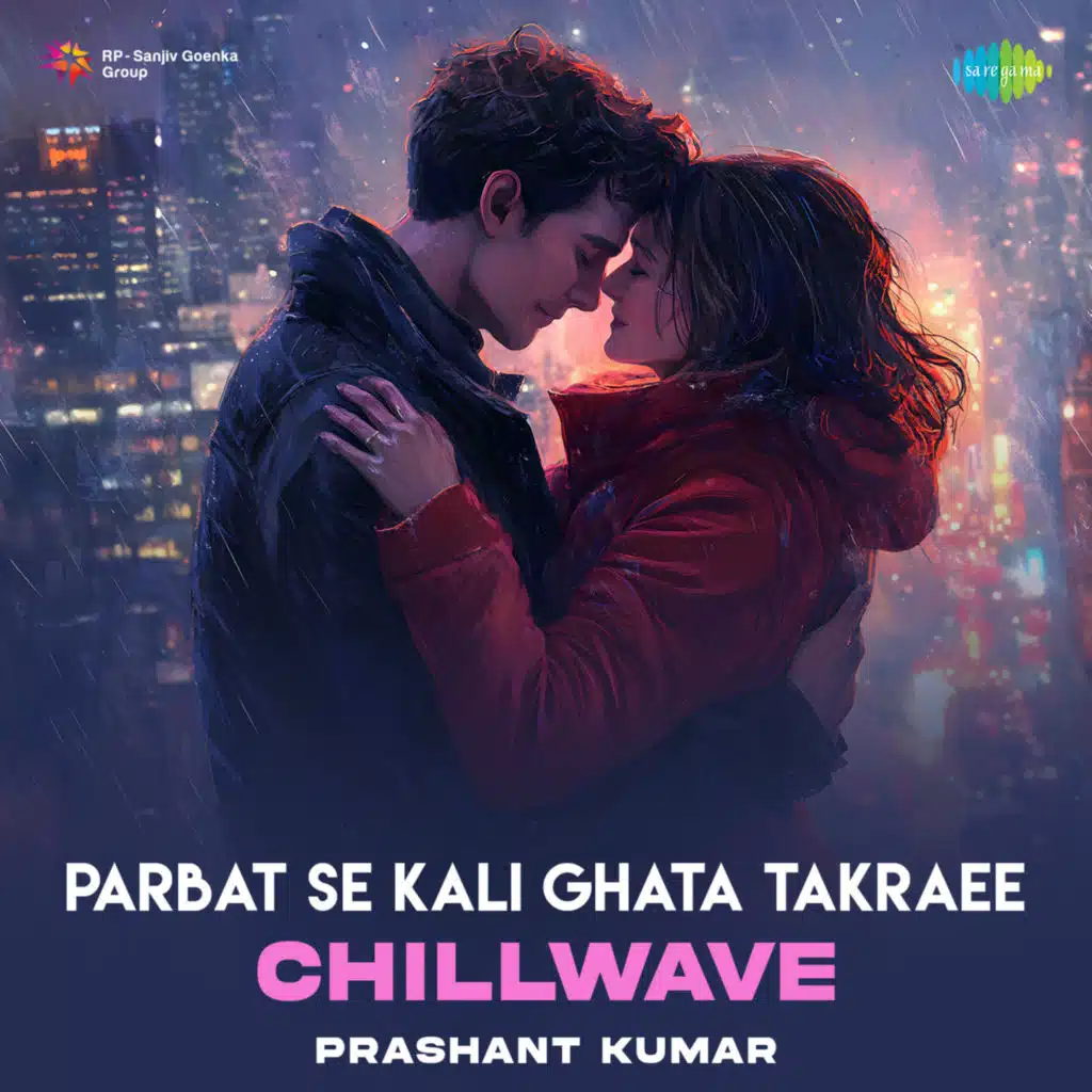 Parbat Se Kali Ghata Takraee (Chillwave) [feat. Prashant Kumar]