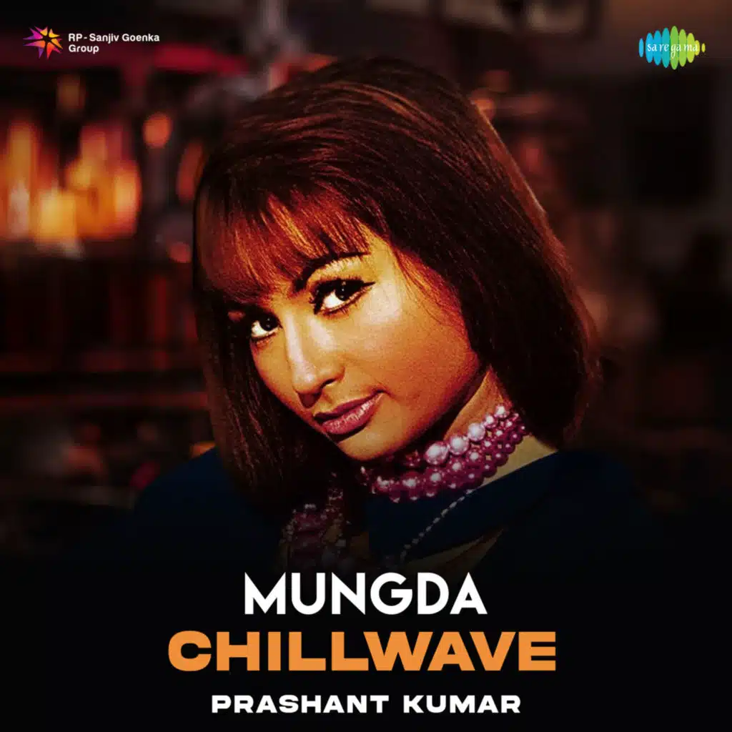 Mungda (Chillwave) [feat. Prashant Kumar]