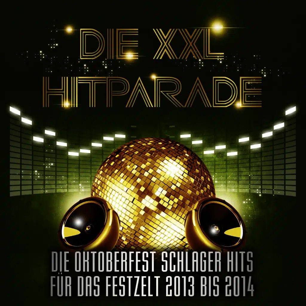 Die XXL Hitparade – Die Oktoberfest Schlager Hits für das Festzelt 2013 bis 2014